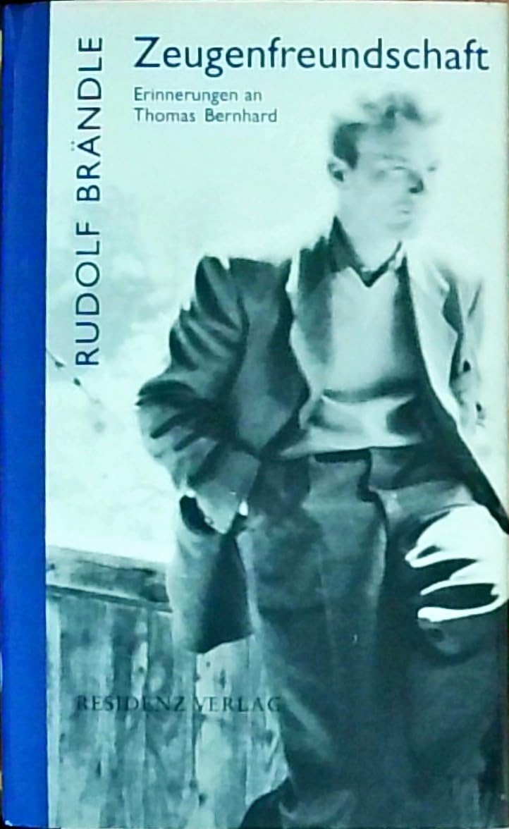 Zeugenfreundschaft: Erinnerungen an Thomas Bernhard Books