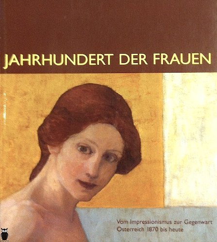 Jahrhundert der Frauen: Vom Impressionismus zur Gegenwart, Österreich 1870 bis heute book