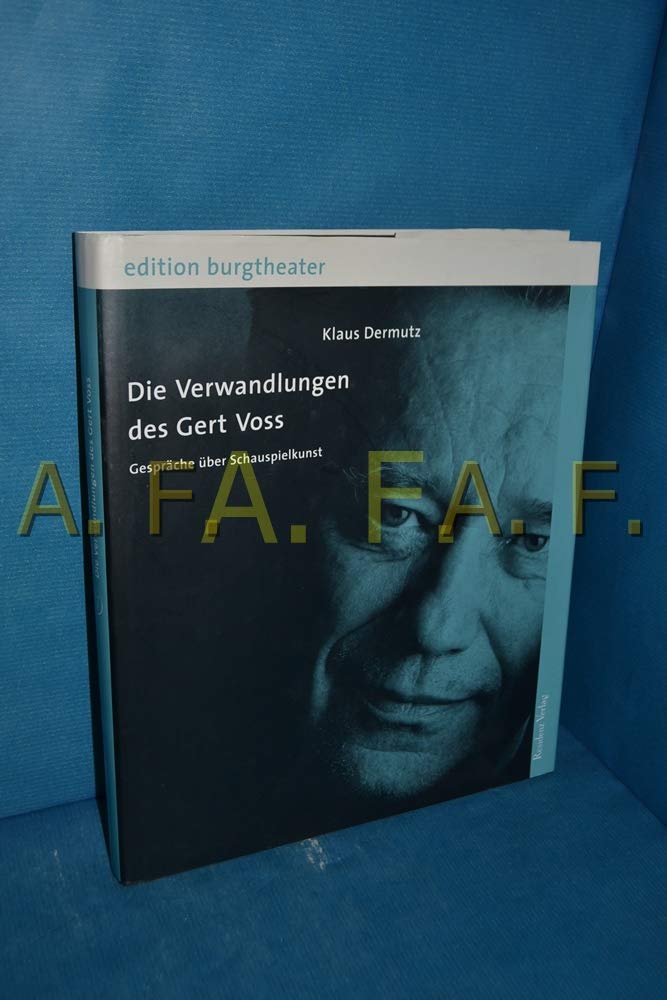 Die Verwandlungen des Gert Voss: Gespräche über Schauspielkunst Art & Literature