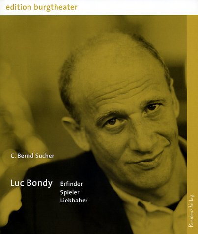 Luc Bondy: Regisseur, Theaterleiter, Liebhaber Film, Art & Culture