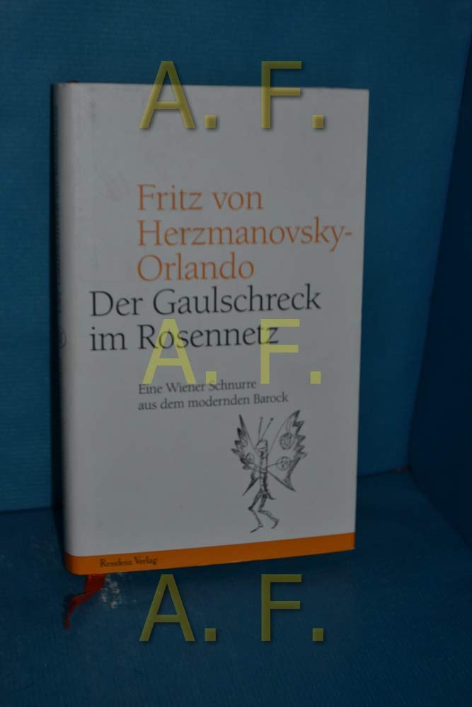 Der Gaulschreck im Rosennetz. Eine Wiener Schnurre aus dem modernen Barock (Spätlese) Horror & Mystery
