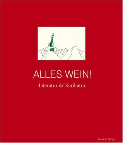 Alles Wein: Literatur & Karikatur Cooking & Enjoying