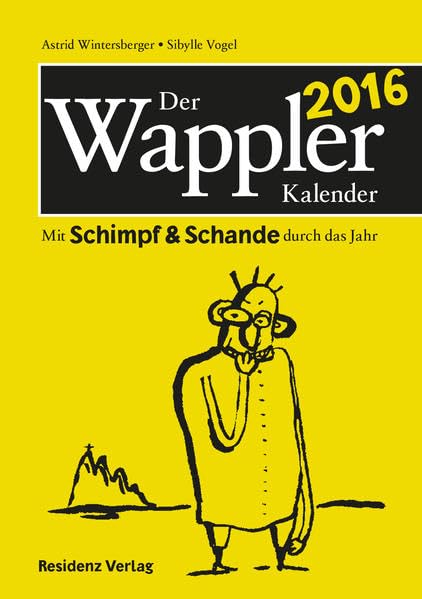 Der Wappler-Kalender 2016: Mit Schimpf und Schande durch das Jahr Leisure, Home & Garden