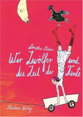 Wir Zwölfer und die Zeit der Tante Novels & Short Stories