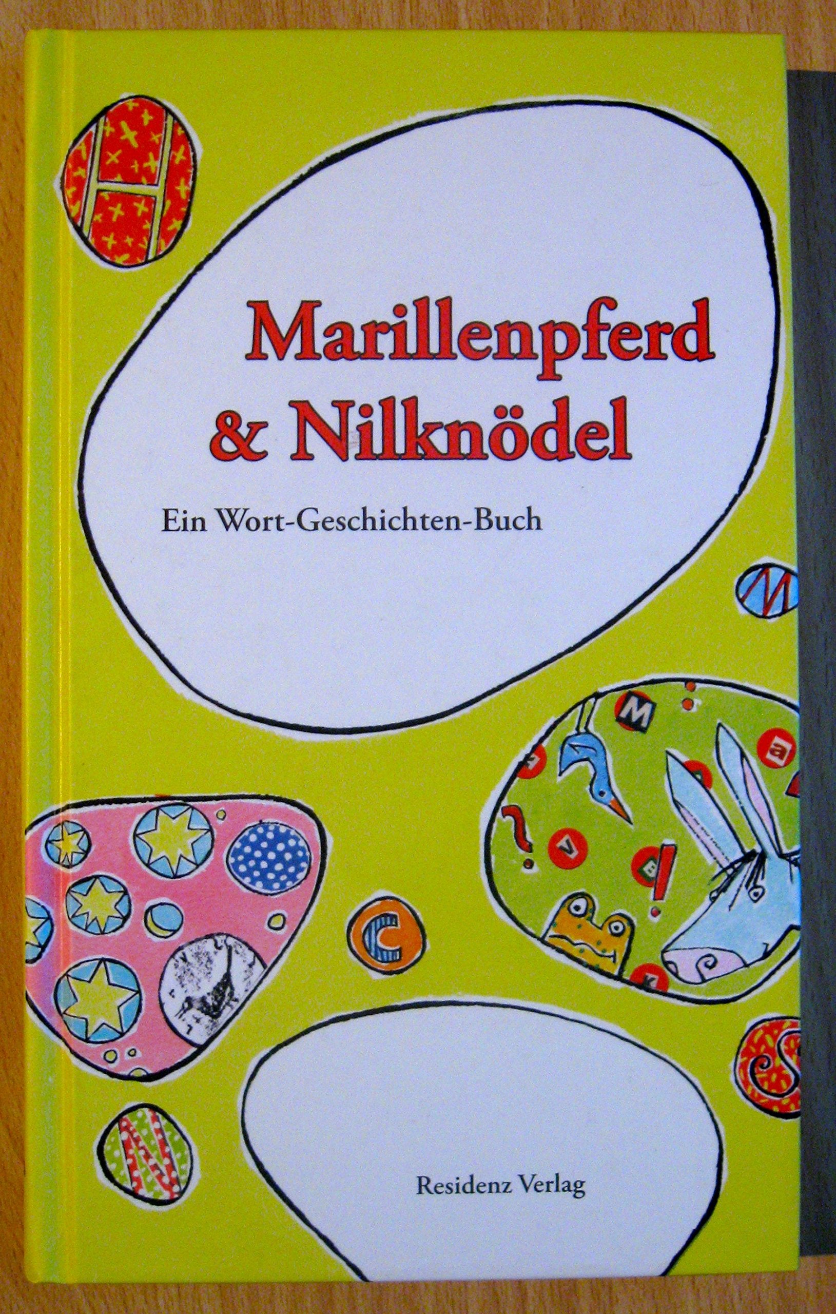 Marillenpferd & Nilknödel. Ein Wort-Geschichten-Buch Books