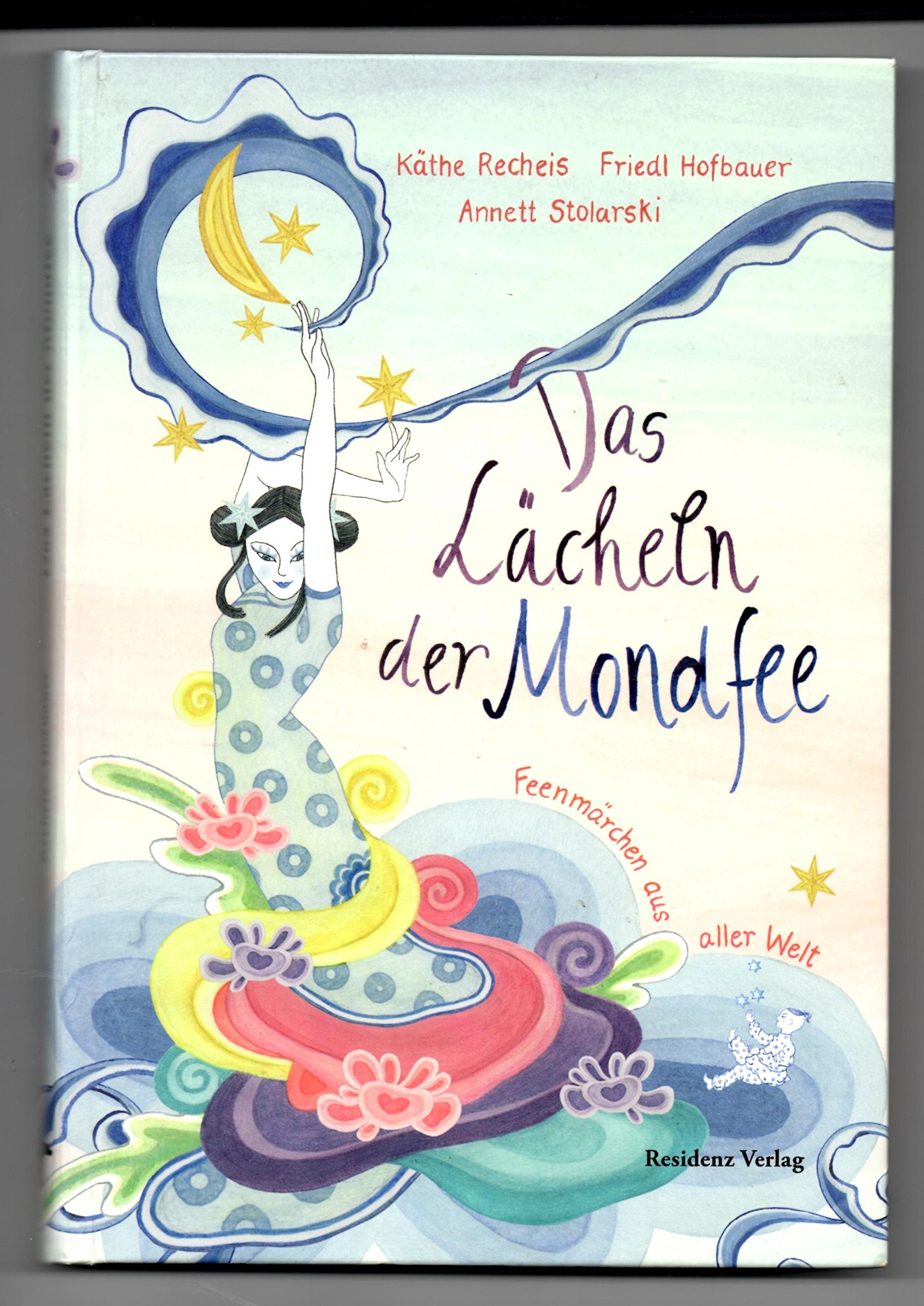 Das Lächeln der Mondfee: Feenmärchen aus aller Welt Fairy Tales & Legends