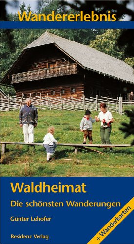 Wandererlebnis Waldheimat: Die schönsten Wanderungen Leisure, Home & Garden