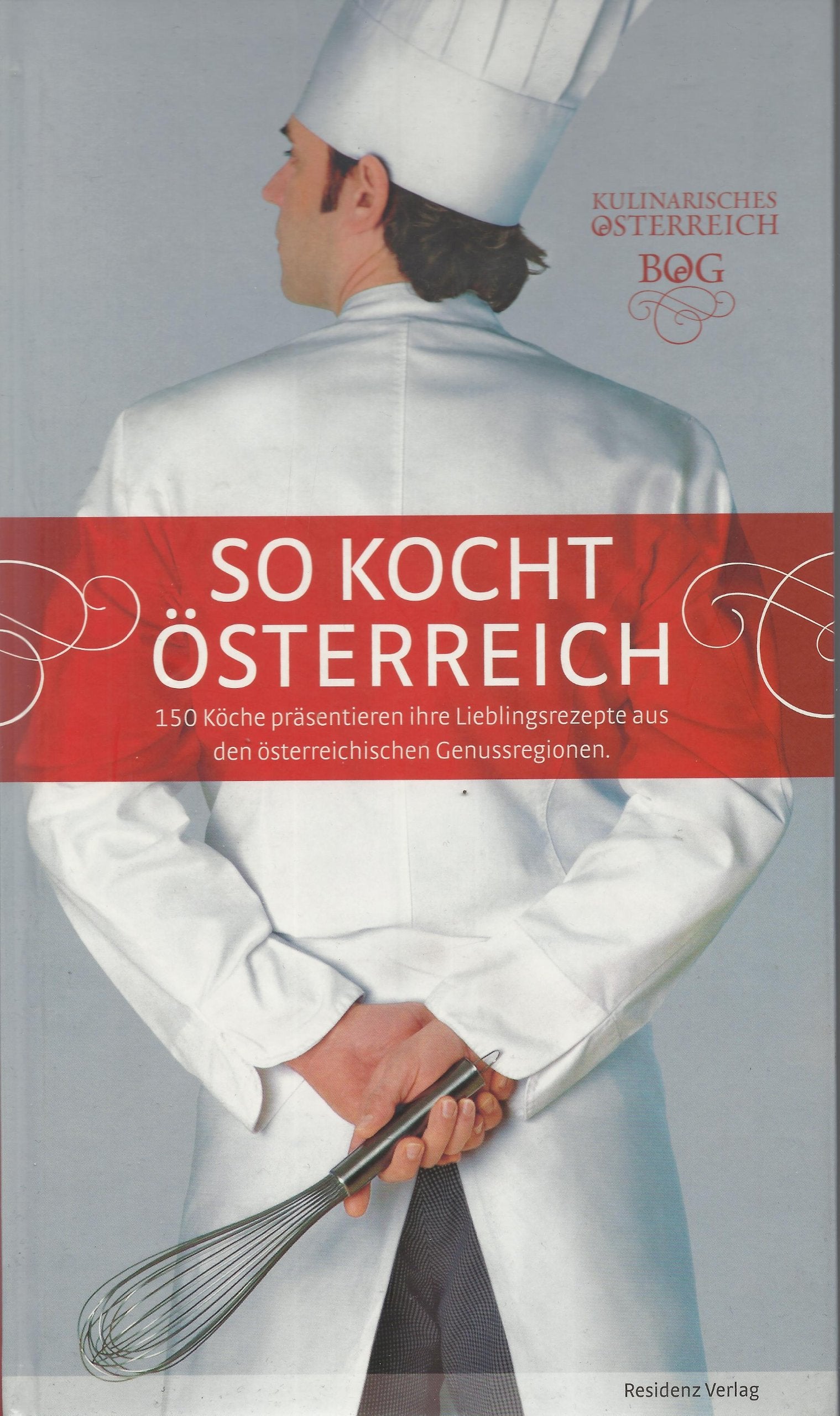 So kocht Österreich: 150 Köche präsentieren ihre Lieblingsrezepte aus den österreichischen Genussregionen Leisure, Home & Garden