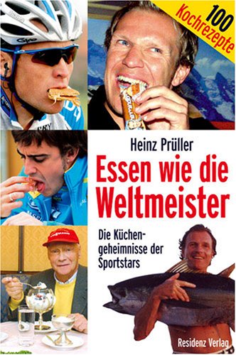 Essen wie die Weltmeister: Die Küchengeheimnisse der Sportstars Leisure, Home & Garden