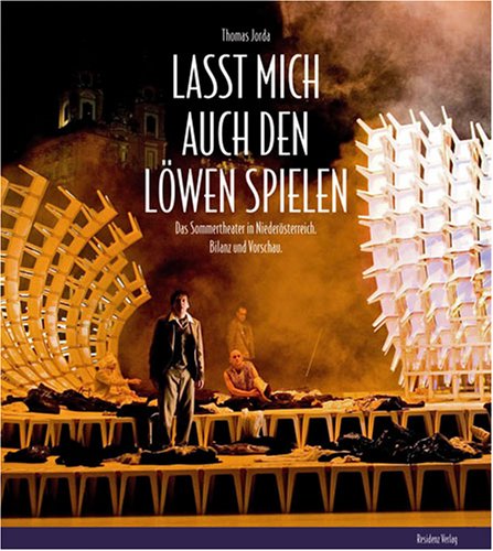 Lasst mich auch den Löwen spielen!: Das Sommertheater in Niederösterreich, Bilanz und Vorschau Film, Art & Culture