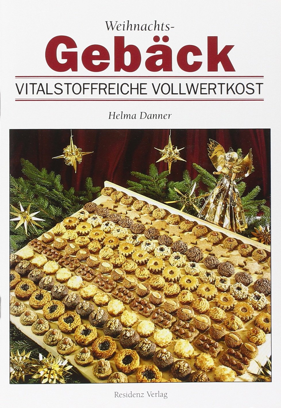 Weihnachtsgebäck: Vitalstoffreiche Vollwertkost Leisure, Home & Garden