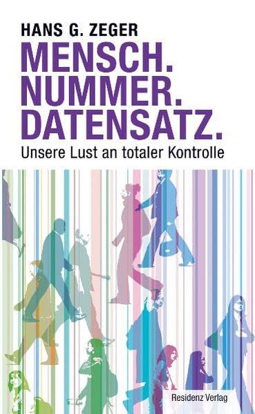 Mensch Nummer Datensatz: Unsere Lust an totaler Kontrolle Law