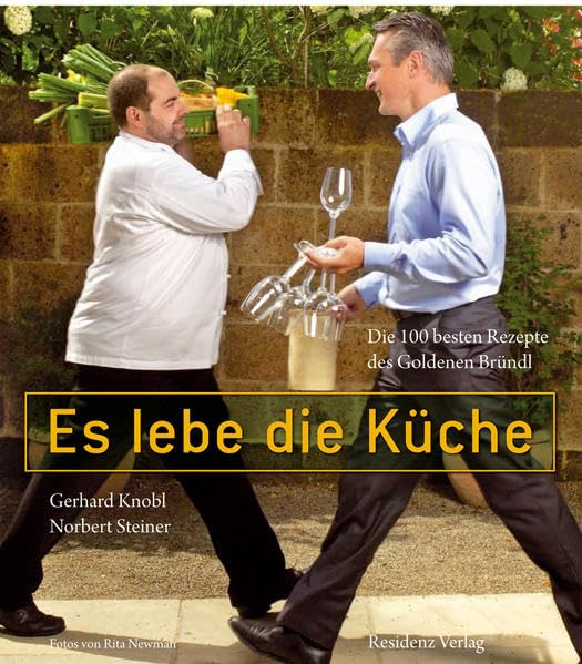 Es lebe die Küche!: Die 100 besten Rezepte des Goldenen Bründl: Die 100 besten Rezepte aus dem Goldenen Bründl Leisure, Home & Garden