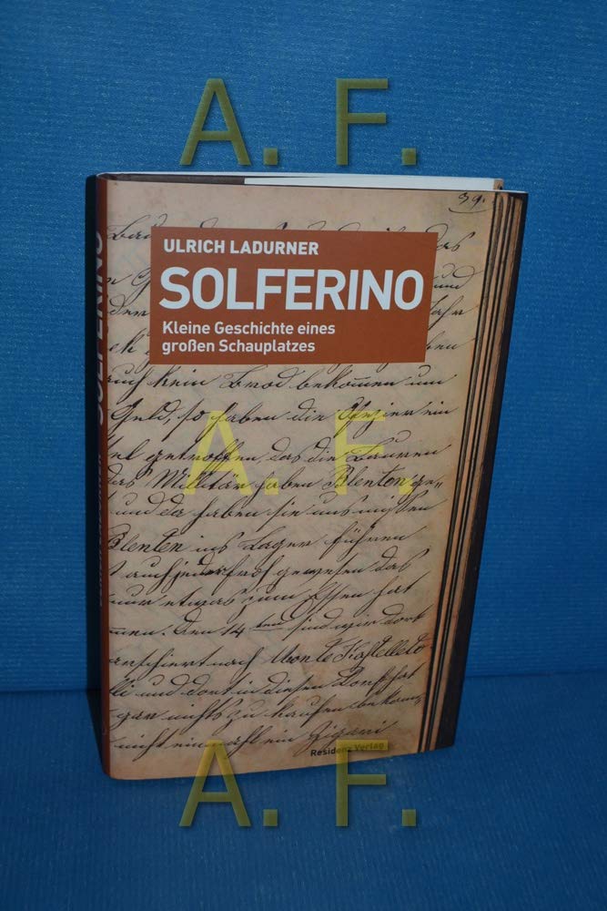 Solferino: Kleine Geschichte eines großen Schauplatzes Politics & History