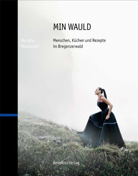 Min Wauld: Menschen, Küchen und Rezepte im Bregenzerwald Leisure, Home & Garden