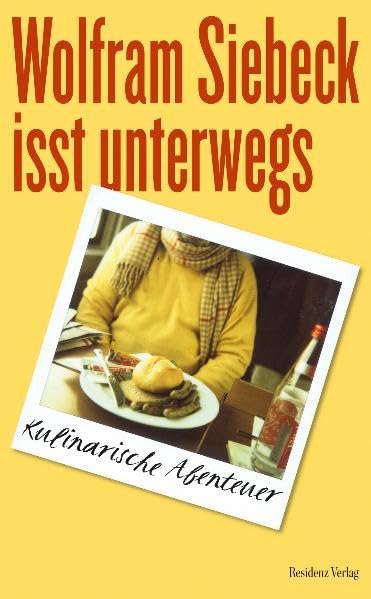 Wolfram Siebeck isst unterwegs Leisure, Home & Garden Books
