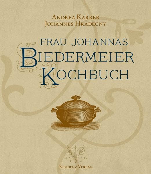 Frau Johannas Biedermeier-Kochbuch Leisure, Home & Garden