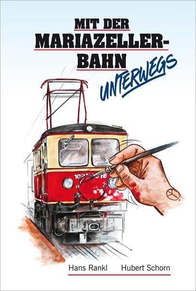 Mit der Mariazellerbahn unterwegs Politics & History