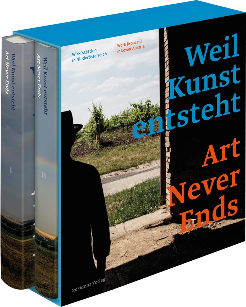Weil Kunst entsteht - Art Never Ends: Wirken Niederösterreich - Work in Lower Austria Art & Literature