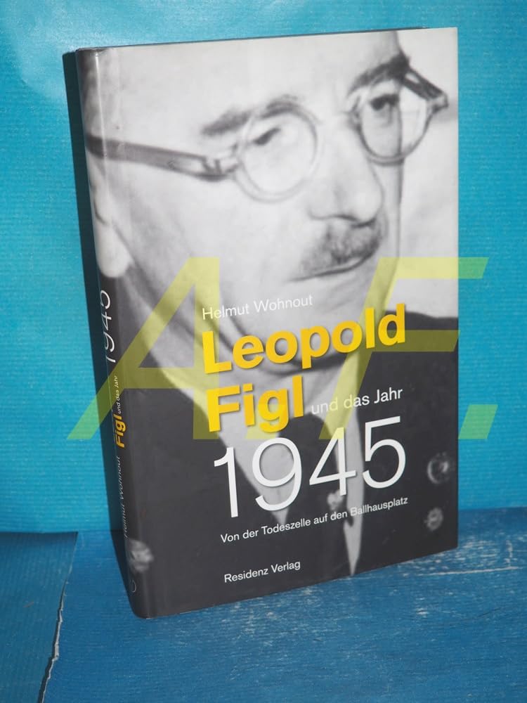Leopold Figl und das Jahr 1945 German history