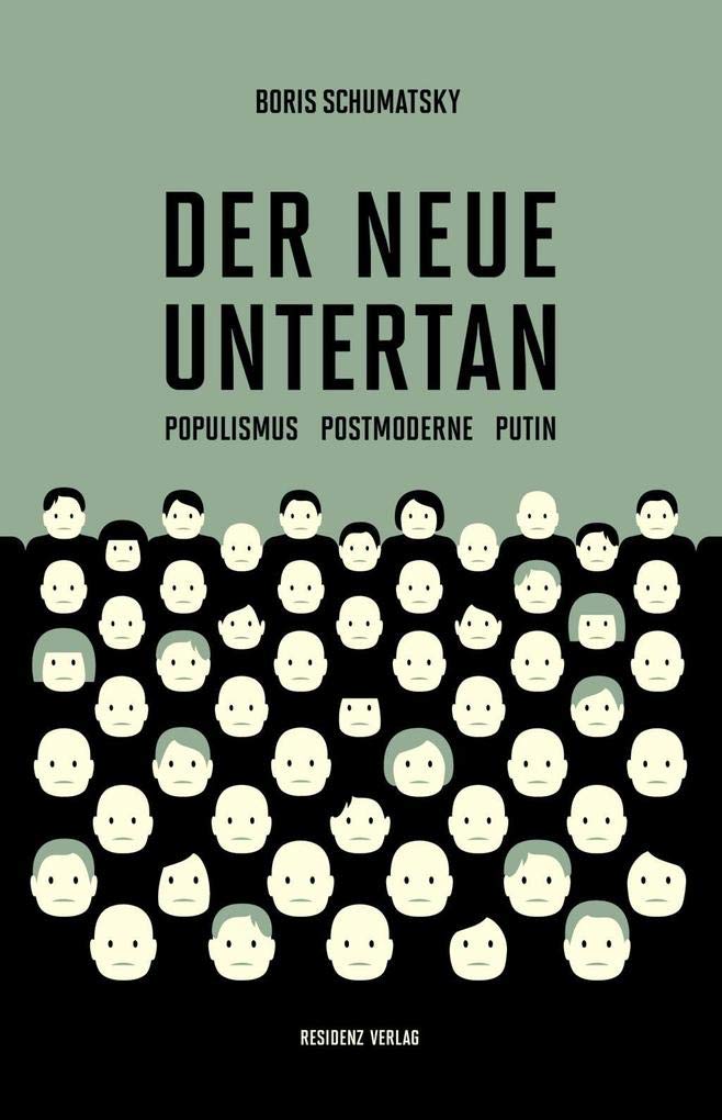 Der neue Untertan: Populismus Postmoderne Putin Politics & History