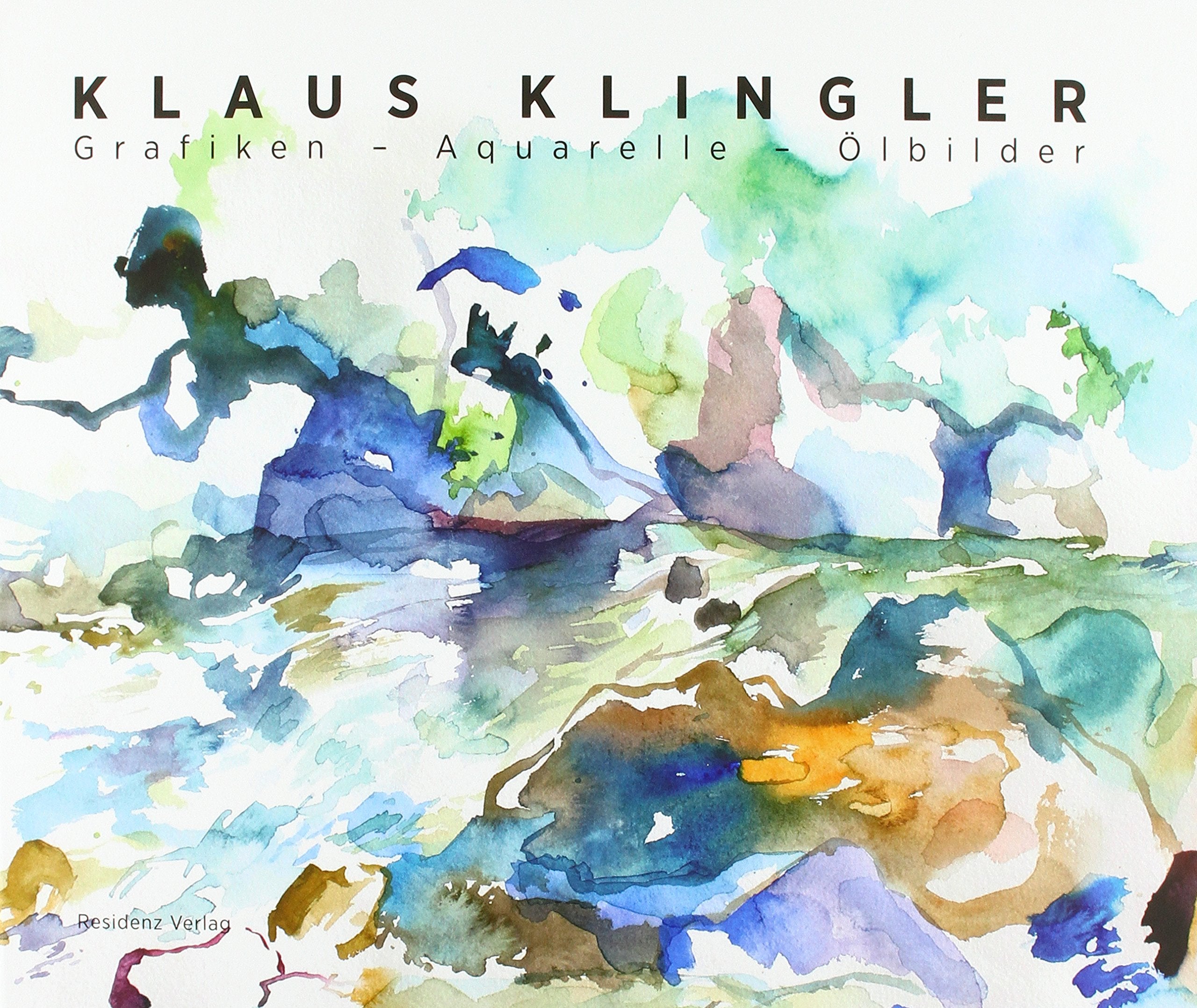 Klaus Klingler - Grafiken - Aquarelle - Ölbilder: Grafik - Aquarelle - Ölbilder Film, Art & Culture