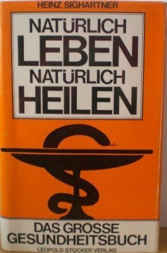 Natürlich Leben - Natürlich Heilen - Das große Gesundheitsbuch Books