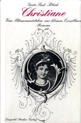 Christiane - Vom Blumenmädchen zur kleinen Exzellenz Fiction