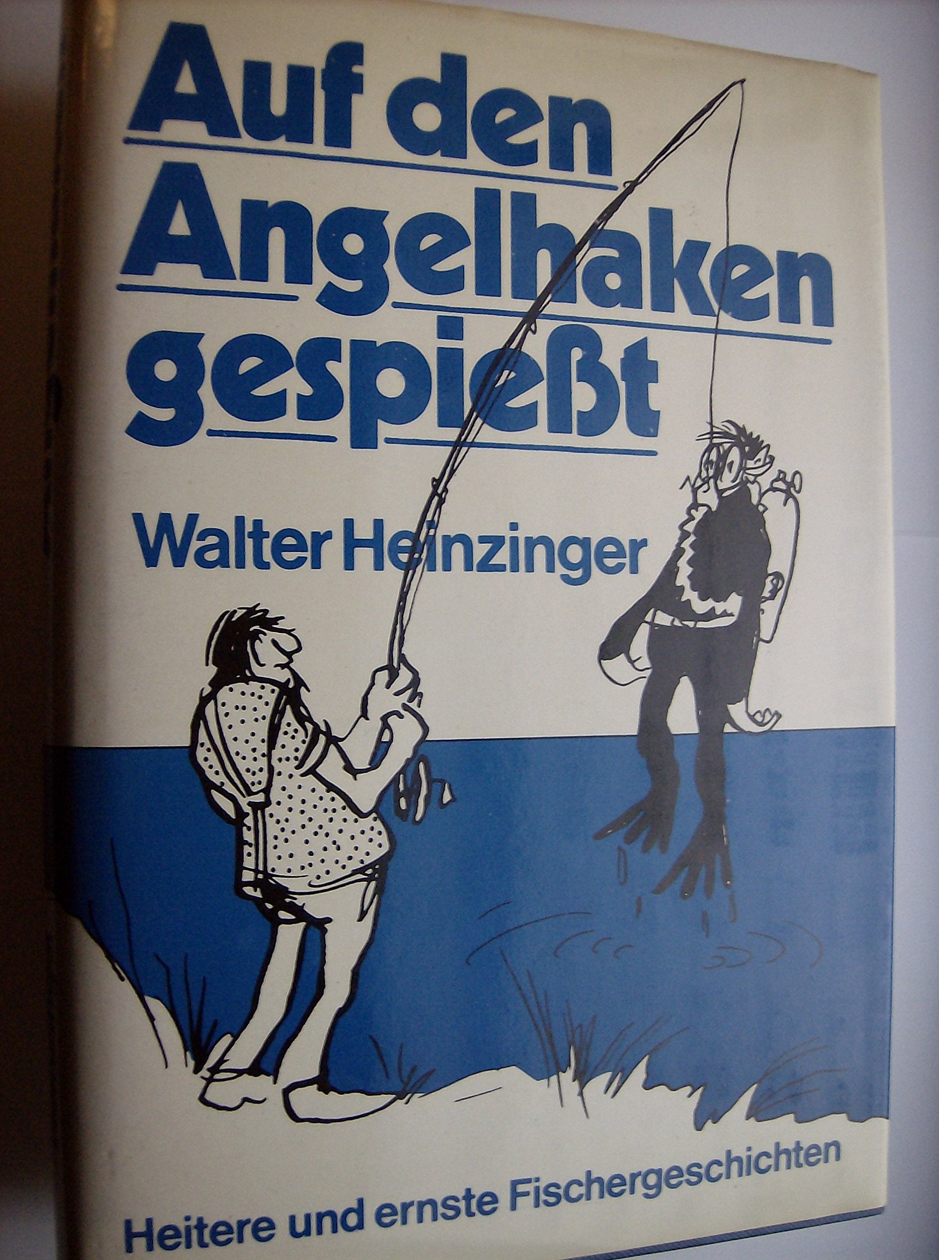 Auf den Angelhaken gespießt. Heitere und ernste Fischergeschichten Natural Sciences