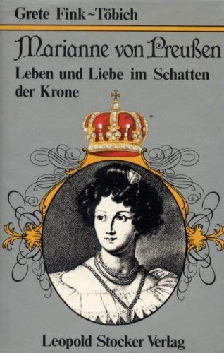 Marianne von Preussen. Leben und Liebe im Schatten der Krone Memories