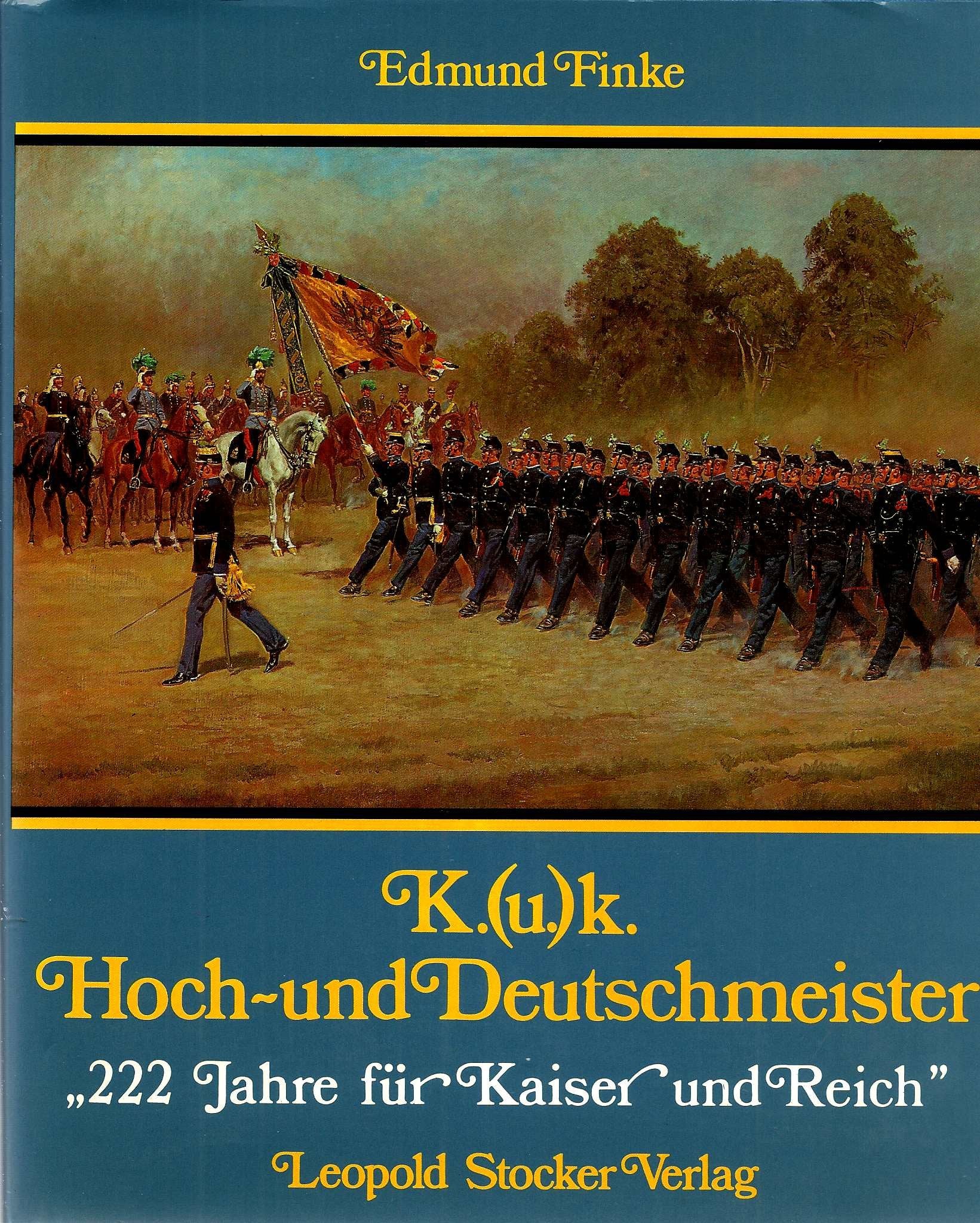 K. (u.) k. Hoch- und Deutschmeister. 222 Jahre für Kaiser und Reich Books