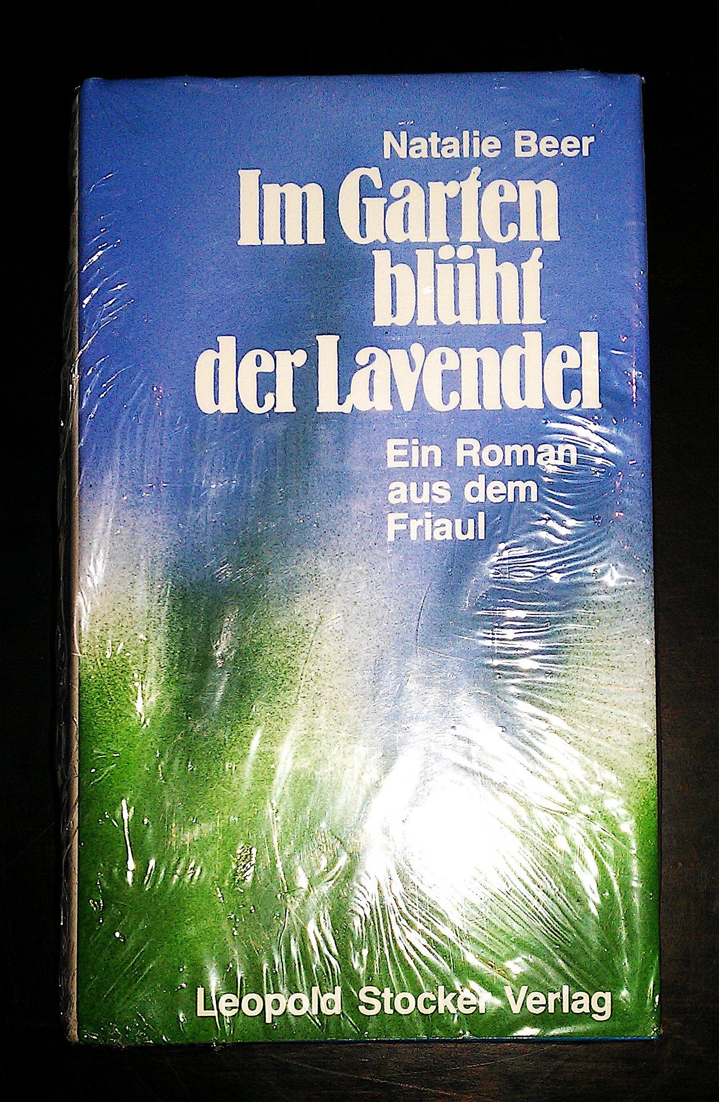 Im Garten blüht der Lavendel. Ein Roman aus dem Friaul Books