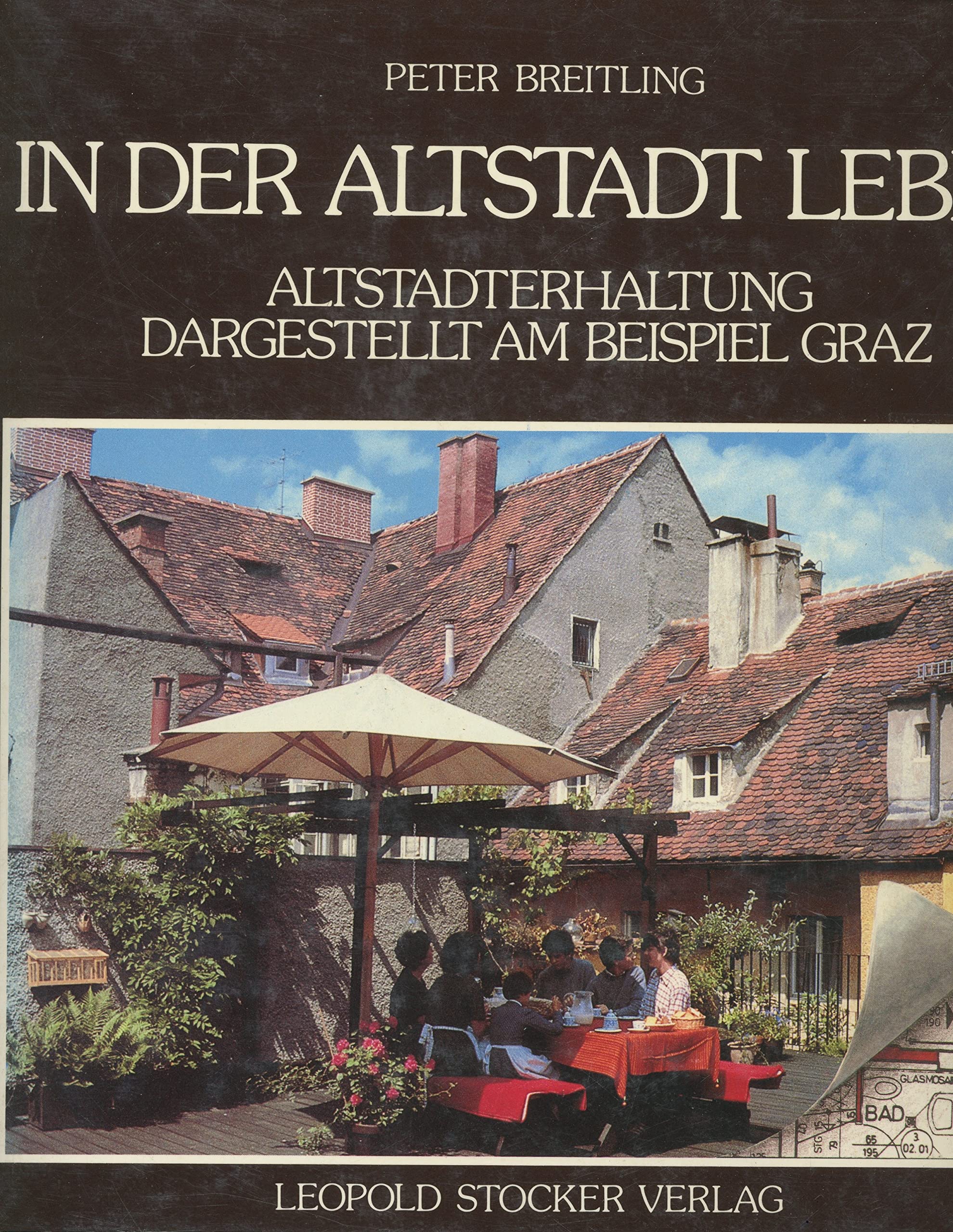 In der Altstadt leben. Altstadterhaltung dargestellt am Beispiel Graz Business & Technology