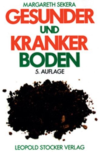 Gesunder und kranker Boden: Ein praktischer Wegweiser zur Gesunderhaltung des Ackers Garden & Plants