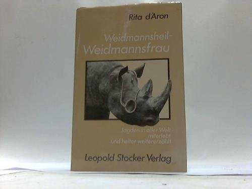 Weidmannsheil, Weidmannsfrau. Jagden in aller Welt, miterlebt und heiter weitererzählt Books
