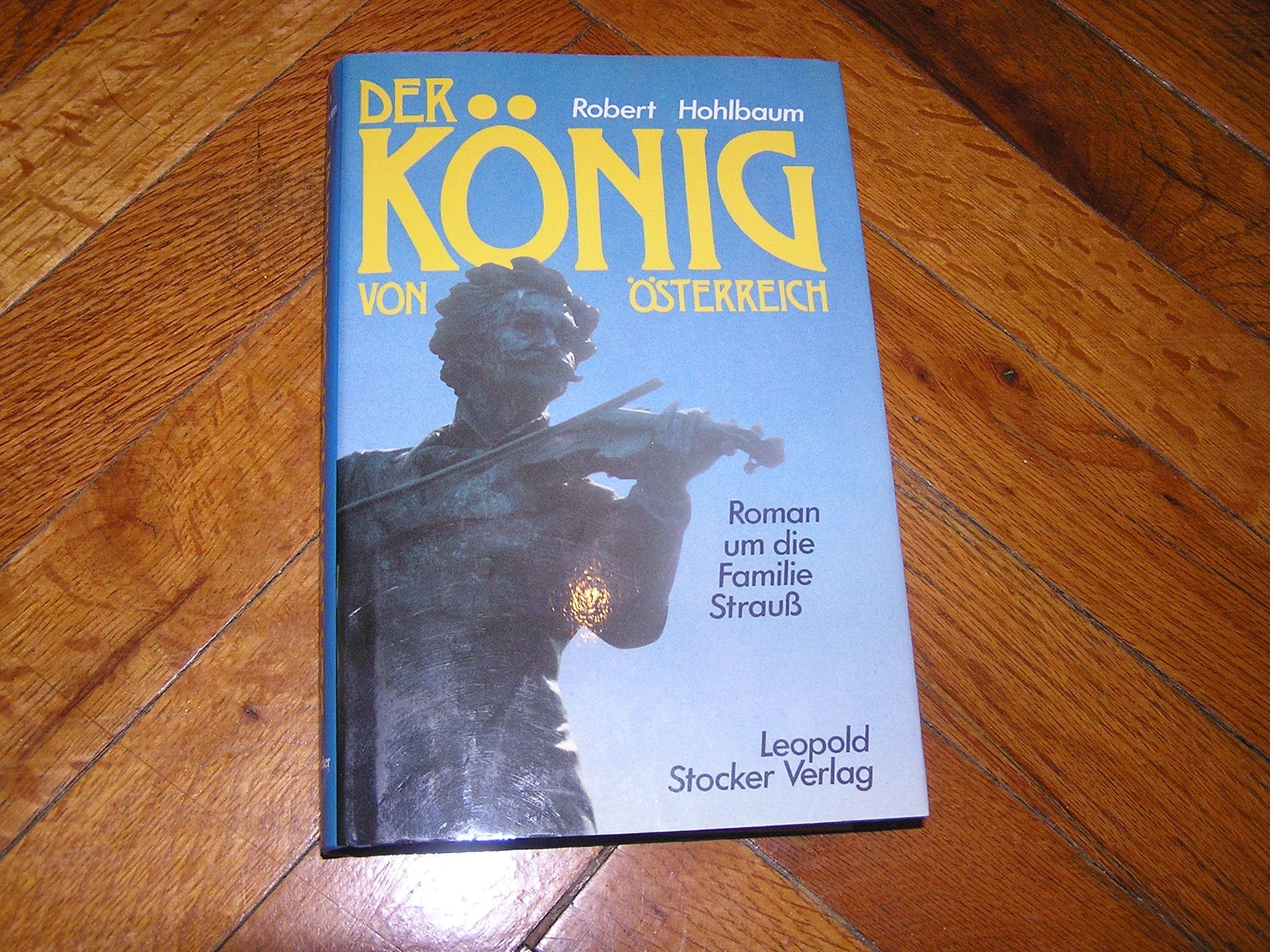 Der König von Österreich. Roman um die Familie Strauß Professional & Reference Books