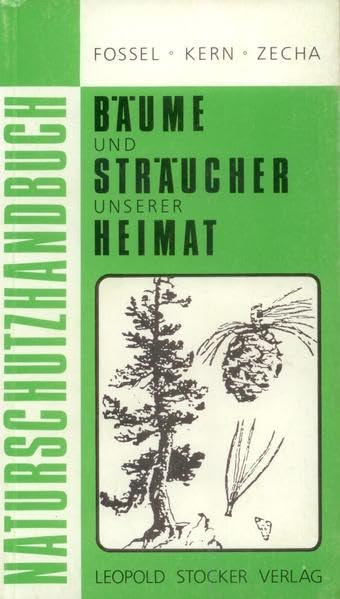 Naturschutz-Handbuch, Bd.3, Bäume und Sträucher unserer Heimat Leisure, Home & Garden