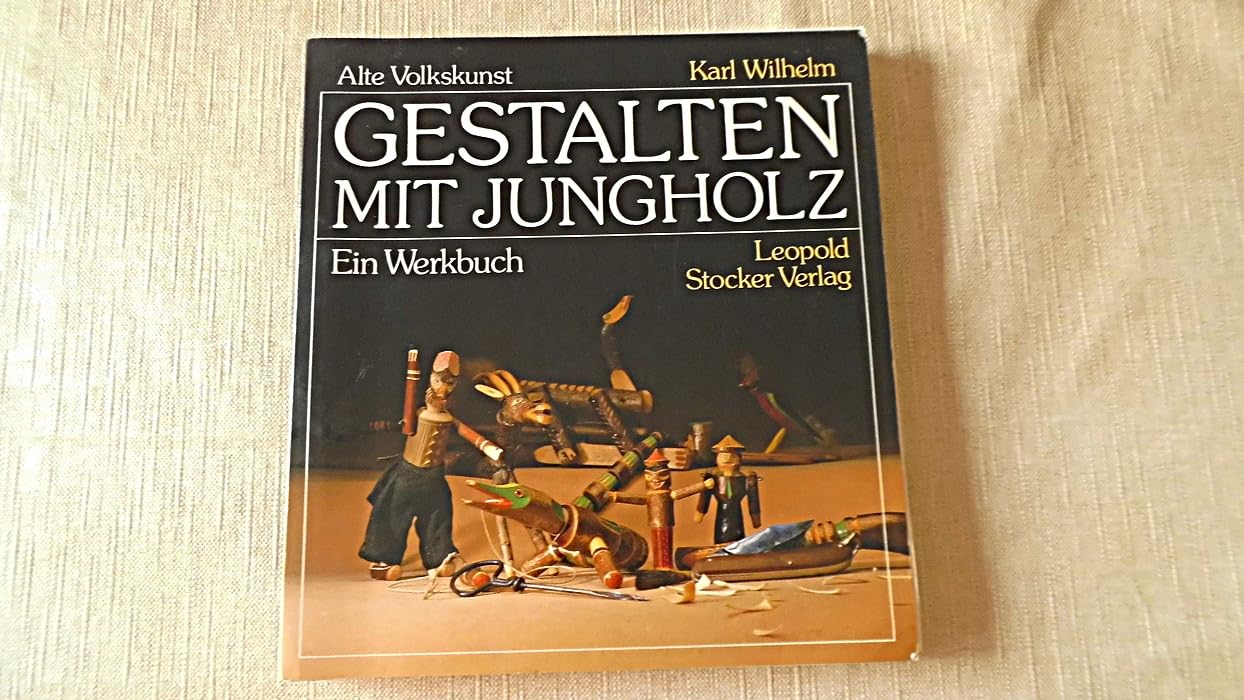 Alte Volkskunst. Gestalten mit Jungholz. Ein Werkbuch Second-hand books on film, art and culture