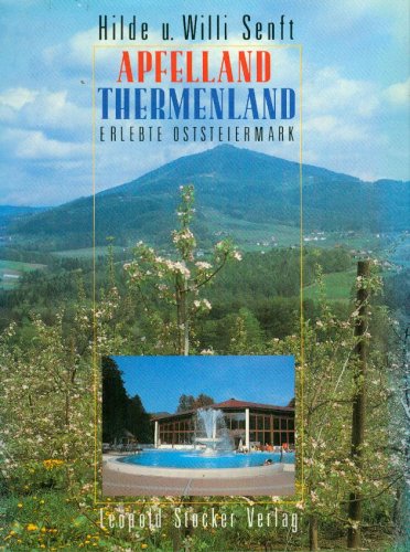 Apfelland Thermenland. Erlebte Oststeiermark Books