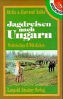 Jagdreisen nach Ungarn. Praktisches und Nützliches Leisure & Fun