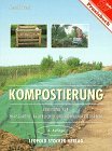 Kompostierung: Anleitung für die Kompostierung im Hausgarten, im bäuerlichen und im kommunalen Bereich: Anleitung für Hausgarten, bäuerlichen und kommunalen Bereich Garden & Plants
