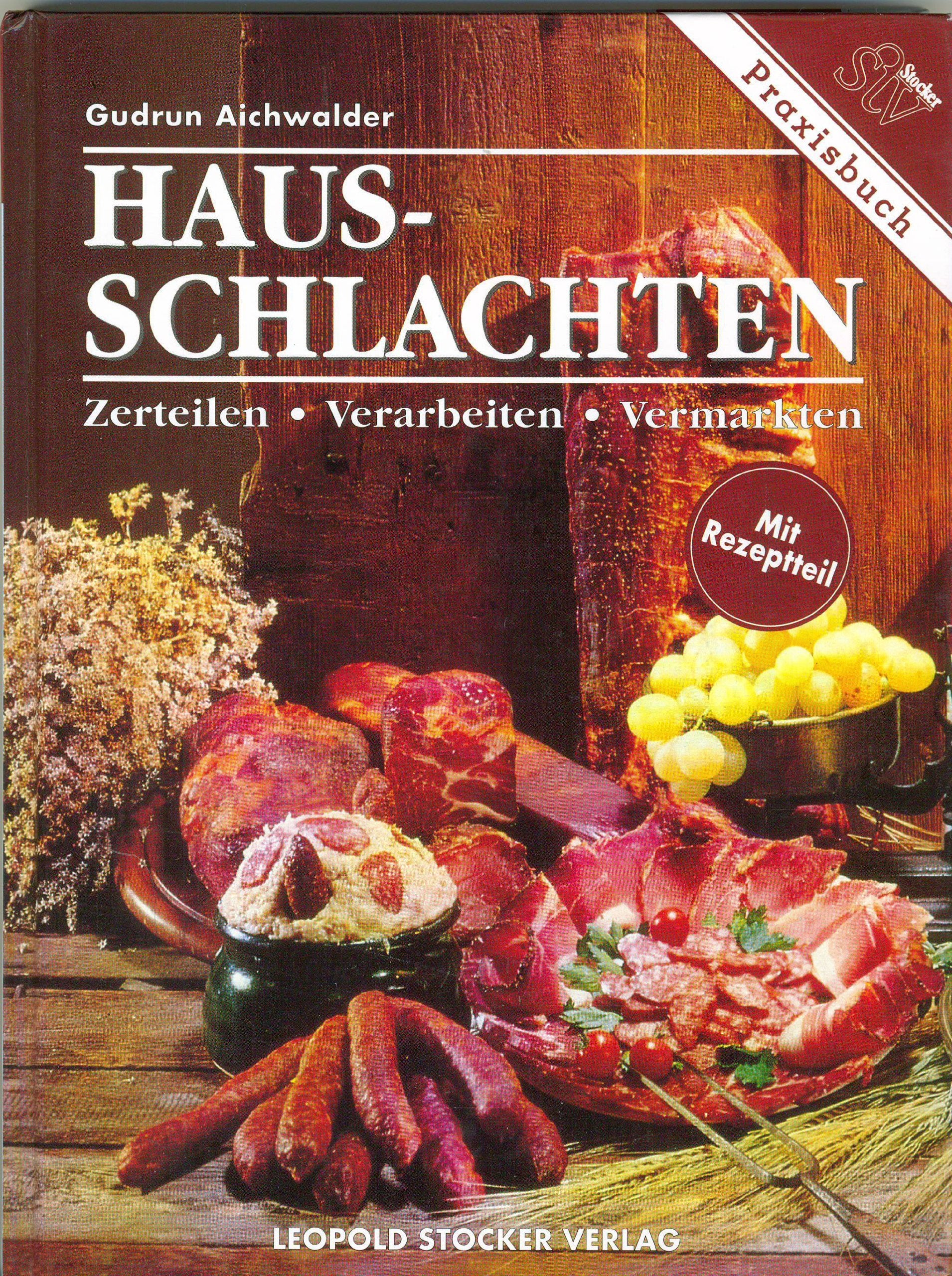 Hausschlachten: Zerteilen, Verarbeiten, Vermarkten: Zerteilen, Verarbeiten, Vermarkten. Mit Rezeptteil Leisure, Home & Garden