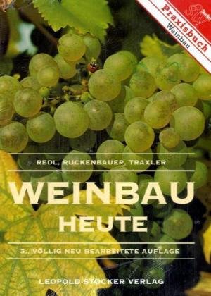 Weinbau heute: Handbuch für Beratung, Schule und Praxis Natural Sciences