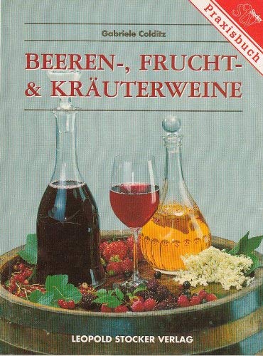 Beeren-, Frucht- und Kräuterweine Cooking & Enjoying