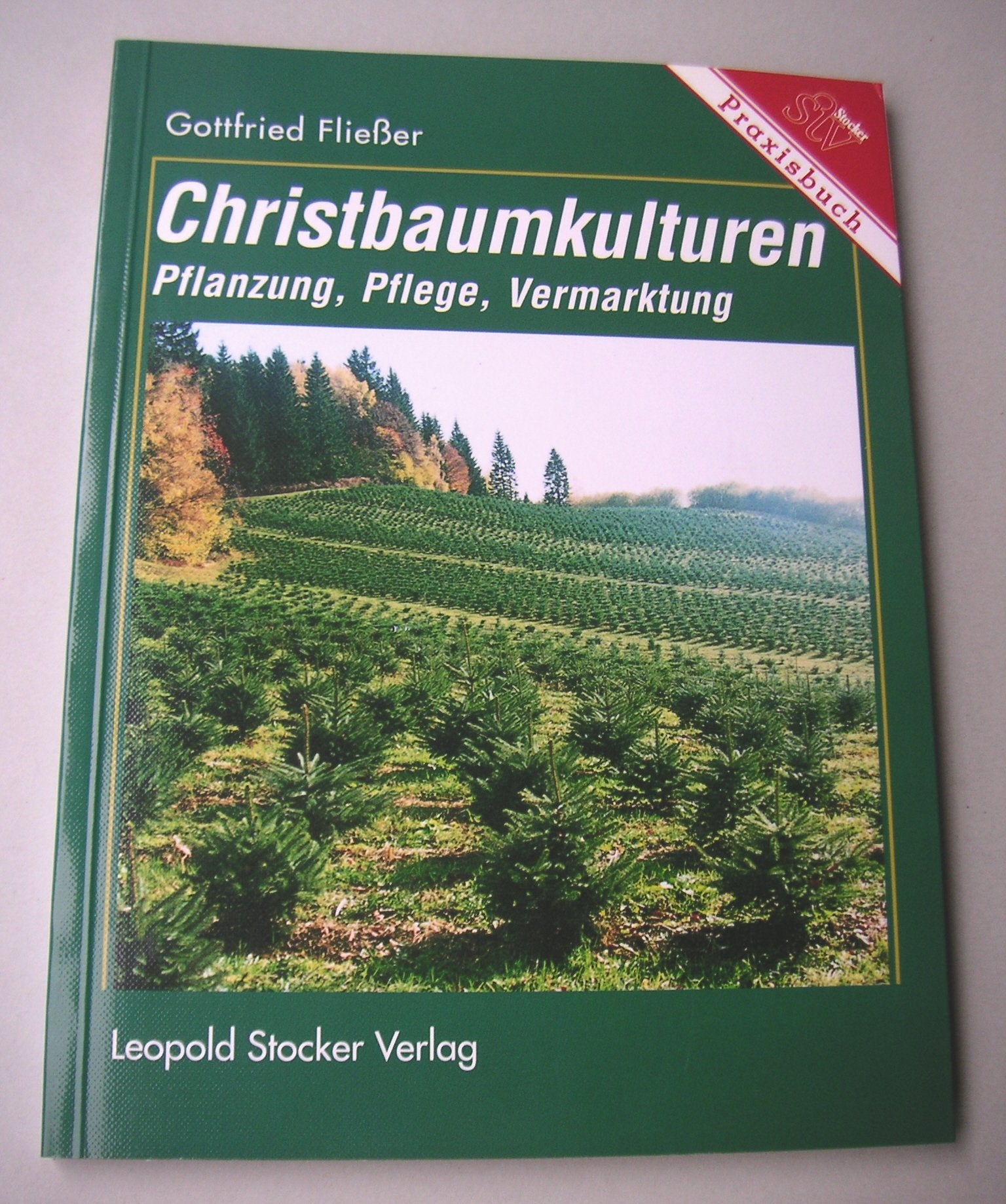 Christbaumkulturen: Pflanzung - Pflege - Vermarktung Natural Sciences