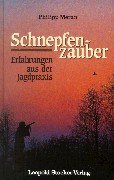 Schnepfenzauber. Erfahrungen aus der Jagdpraxis Travel