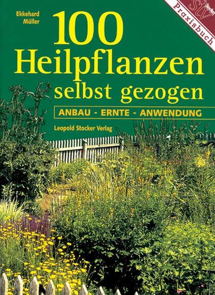 Hundert Heilpflanzen selbst gezogen Garden & Plants