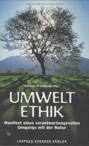 Umweltethik: Manifest eines verantwortungsvollen Umgangs mit der Natur Leisure, Home & Garden