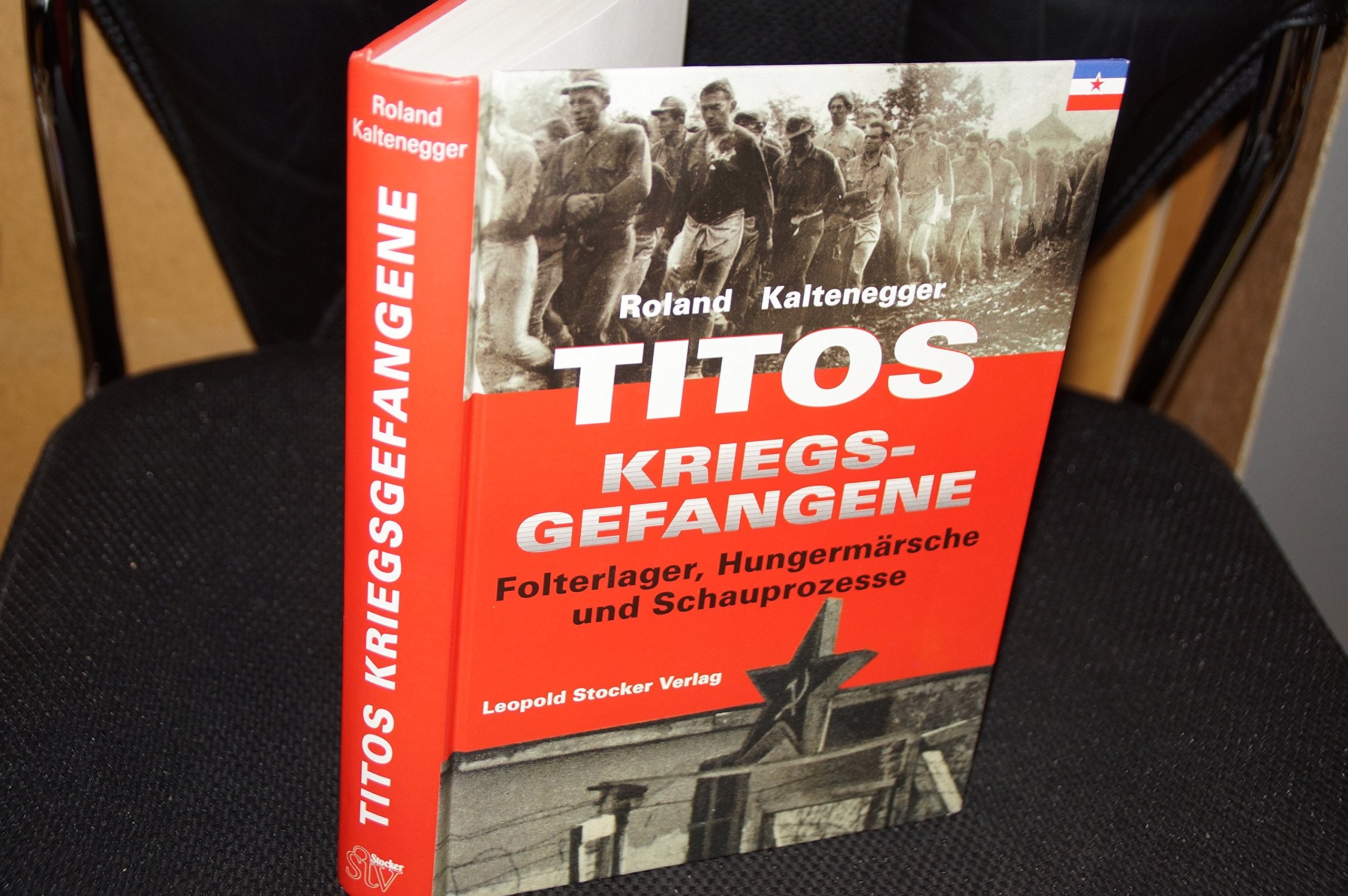 Titos Kriegsgefangene: Folterlager, Hungermärsche, Schauprozesse: Folterlager, Hungermärsche und Schauprozesse Politics & History