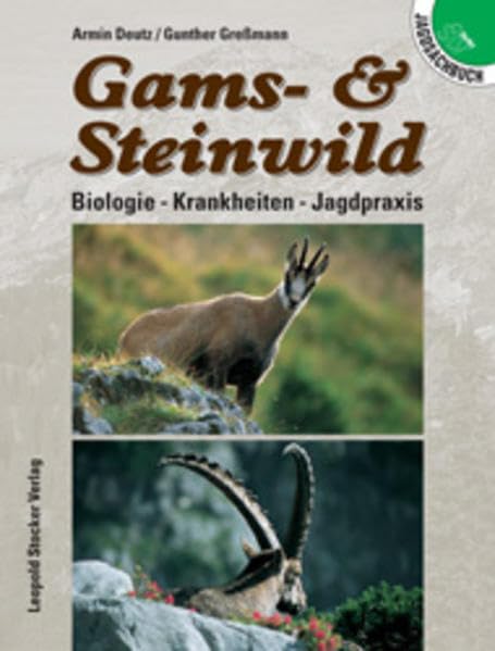 Gams- und Steinwild: Biologie - Krankheiten - Jagdpraxis Medicine